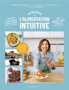 Couverture du livre « Je me mets à l'alimentation intuitive » de Fabrice Besse et Noemie Combremont aux éditions Larousse