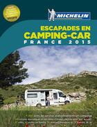 Couverture du livre « Escapades en camping-car ; France 2015 » de Collectif Michelin aux éditions Michelin