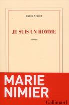 Couverture du livre « Je suis un homme » de Marie Nimier aux éditions Gallimard