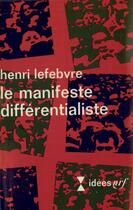 Couverture du livre « Le manifeste differentialiste » de Henri Lefebvre aux éditions Gallimard