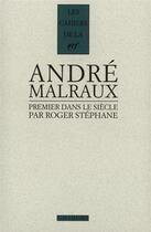 Couverture du livre « Malraux, premier dans le siecle » de Roger Stephane aux éditions Gallimard