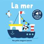 Couverture du livre « La mer : des sons à écouter, des images à regarder » de Marion Billet aux éditions Gallimard-jeunesse