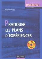 Couverture du livre « Pratiquer les plans d'experiences - livre+cd-rom » de Jacques Goupy aux éditions Dunod