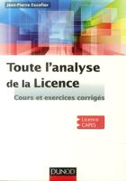 Couverture du livre « Toute l'analyse de la licence ; cours et exercices corrigés » de Jean-Pierre Escofier aux éditions Dunod
