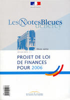 Couverture du livre « Les notes bleues de bercy hors serie ; projet de loi de finances pour 2006 » de  aux éditions Documentation Francaise