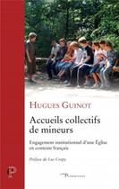 Couverture du livre « Accueil collectif des mineurs : Engagement institutionnel d'une Église en contexte français » de Hugues Guinot aux éditions Cerf