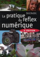 Couverture du livre « La pratique du réflex numérique (3e édition) » de Rene Bouillot aux éditions Vm