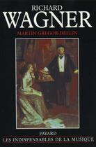 Couverture du livre « Richard wagner » de Gregor-Dellin Martin aux éditions Fayard