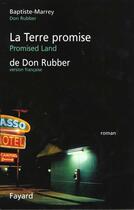 Couverture du livre « La Terre Promise de Don Rubber » de Baptiste Marrey aux éditions Fayard