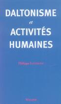 Couverture du livre « Daltonisme et activites humaines » de Philippe Lanthony aux éditions Maloine