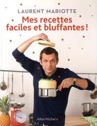 Couverture du livre « Mes recettes faciles et bluffantes ! » de Mariotte-L aux éditions Albin Michel