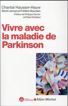 Couverture du livre « Vivre avec la maladie de Parkinson » de Chantal Hausser-Hauw aux éditions Albin Michel