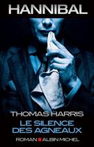 Couverture du livre « Le silence des agneaux » de Thomas Harris aux éditions Albin Michel