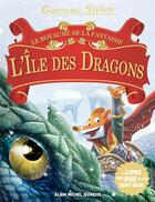 Couverture du livre « Un voyage au royaume de la fantaisie Tome 14 : L'île des dragons » de Geronimo Stilton aux éditions Albin Michel