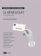 Couverture du livre « Le bénévolat ; au bénévole inconnu » de Dan Ferrand-Bechmann aux éditions Juris Editions