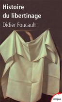 Couverture du livre « Histoire du libertinage » de Didier Foucault aux éditions Tempus/perrin