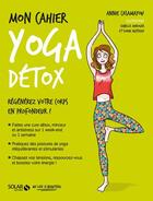 Couverture du livre « Mon cahier : yoga détox » de Isabelle Maroger et Annie Casamayou et Sophie Ruffieux aux éditions Solar
