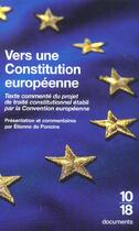 Couverture du livre « Vers Une Constitution Europeenne ; Textes Et Commentaires » de Etienne De Poncins aux éditions 10/18