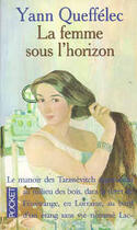 Couverture du livre « La Femme Sous L'Horizon » de Yann Queffelec aux éditions Pocket