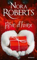 Couverture du livre « Rêve d'hiver » de Nora Roberts aux éditions Mosaic