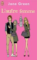 Couverture du livre « L'autre femme » de Jane Green aux éditions J'ai Lu