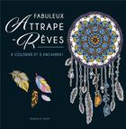 Couverture du livre « Fabuleux attrape-rêves ; à colorier et à encadrer ! » de  aux éditions Dessain Et Tolra