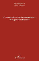 Couverture du livre « Crises sociales et droits fondamentaux de la personne humaine » de Gilles Lebreton aux éditions Editions L'harmattan