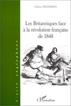 Couverture du livre « Les britanniques face a la revolution francaise de 1848 » de Fabrice Bensimon aux éditions Editions L'harmattan