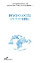 Couverture du livre « Psychologies et cultures » de Bertrand Troadec et Tarek Bellaj aux éditions L'harmattan