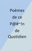 Couverture du livre « Poemes de ce p #-!n de quotidien » de Delorme Eric aux éditions Books On Demand