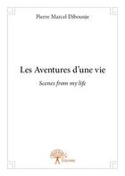 Couverture du livre « Les aventures d'une vie » de Pierre Marcel Dibounje aux éditions Edilivre