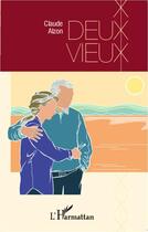 Couverture du livre « Deux vieux » de Claude Alzon aux éditions L'harmattan