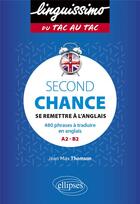 Couverture du livre « Second chance se remettre a l'anglais 480 phrases a traduire en anglais - a2-b2 » de Jean-Max Thomson aux éditions Ellipses
