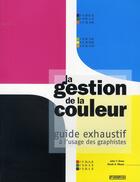 Couverture du livre « La gestion de la couleur ; guide exhaustif à l'usage des graphistes » de Drew et Meyer aux éditions Pyramyd