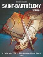 Couverture du livre « Saint-Barthélémy : Intégrale t.1 à t.3 » de Pierre Boisserie et Eric Stalner aux éditions Les Arenes