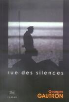 Couverture du livre « Rue des silences » de Georges Gautron aux éditions La Lauze