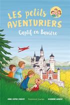 Couverture du livre « Les petits aventuriers T.5 ; captif en Bavière » de Amandine Wanert et Anne-Sophie Chauvet aux éditions Emmanuel