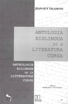 Couverture du livre « Anthologie bilingue de la littérature corse / antulugia bislingua di a literatura Corsa » de Talamoni Jg aux éditions Dcl