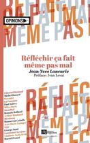 Couverture du livre « Reflechir ca fait meme pas mal » de Laneurie/Levai aux éditions Ampelos