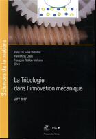 Couverture du livre « La tribologie dans l'innovation mecanique - jift 2017 » de Da Silva Botelho aux éditions Presses De L'ecole Des Mines