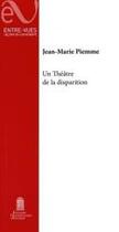 Couverture du livre « Un Théâtre de la disparition » de Jean-Marie Piemme aux éditions Editions Universitaires D'avignon