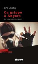 Couverture du livre « Ça grippe à Angers » de Gino Blandin aux éditions L'a Part Buissonniere