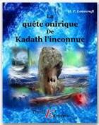 Couverture du livre « La quête onirique de Kadath l'inconnue » de Howard Phillips Lovecraft aux éditions Thriller Editions
