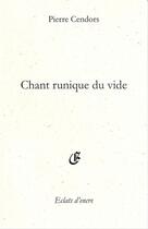 Couverture du livre « Chant runique du vide » de Pierre Cendros aux éditions Eclats D'encre