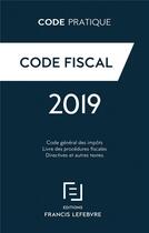 Couverture du livre « Code fiscal (édition 2019) » de  aux éditions Lefebvre