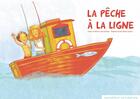 Couverture du livre « La pêche à la ligne » de Florence Jenner-Metz et Dorothee Duntze aux éditions Callicephale