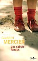 Couverture du livre « Les sabots fendus » de Gilbert Mercier aux éditions Gabelire