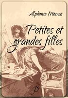 Couverture du livre « Petites et grandes filles » de Alphonse Momas aux éditions Pulsio