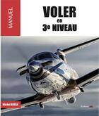 Couverture du livre « Voler en 3e niveau » de Michel Kossa aux éditions Jpo