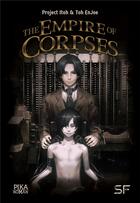 Couverture du livre « The empire of corpses » de Project Itoh et Tomoyuki Hino aux éditions Pika Roman